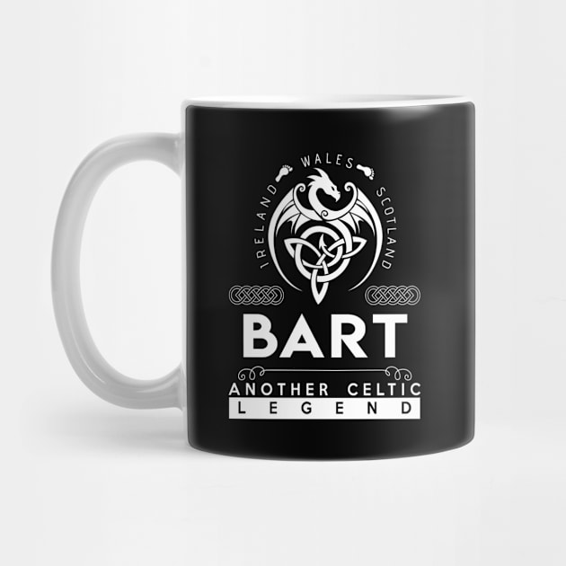 Bart Name T Shirt - Another Celtic Legend Bart Dragon Gift Item by harpermargy8920